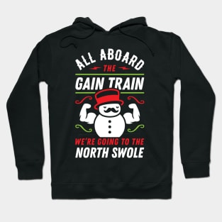 All Aboard The Gain Train We're Going To The North Swole Snowman (Funny Christmas Gym Pun) Hoodie